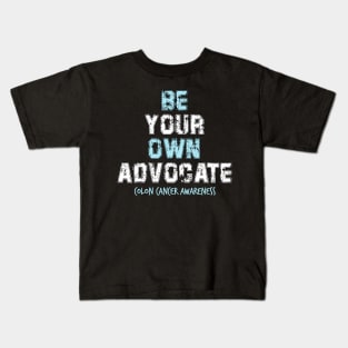 Be Your Own Advocate Colon Cancer Symptoms Awareness Ribbon Kids T-Shirt